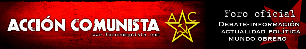 Foro Comunista - El foro oficial de Acción Comunista